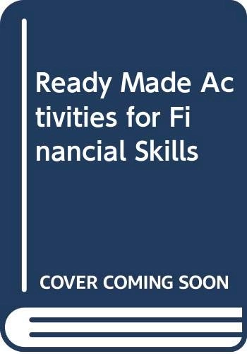 Ready Made Activities For Financial Skills; Derrick Fellows; 1994