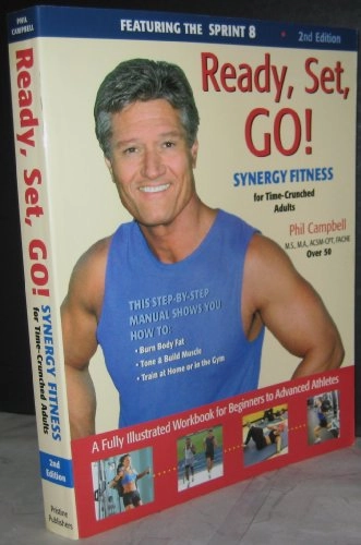 Ready, Set, Go!: Synergy Fitness for Time-crunched Adults; Phil Campbell