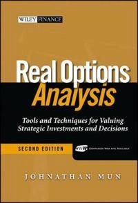 Real Options Analysis: Tools and Techniques for Valuing Strategic Investmen; Johnathan Mun; 2005