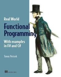 Real-world functional programming : with examples in F# and C#; Tomas Petricek; 2010