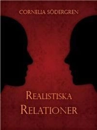 Realistiska relationer; Cornelia Södergren; 2014