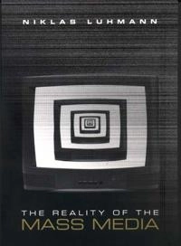 Reality of the mass media; Niklas Luhmann; 2000