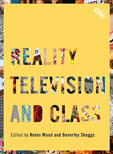 Reality television and class; Helen Wood, Beverley Skeggs; 2011