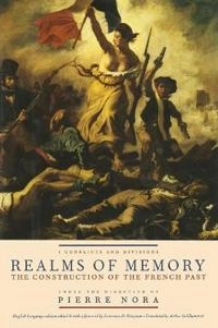 Realms of memory : rethinking the French past; Pierre Nora, Lawrence Kritzman; 1996