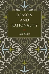 Reason and rationality; Jon Elster; 2009