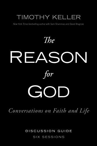 Reason for God Discussion Guide; Timothy Keller; 2010