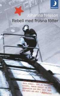 Rebell med frusna fötter; Johanna Nilsson; 2002