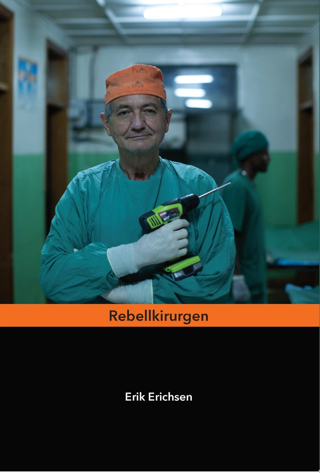 Rebellkirurgen; Erik Erichsen; 2018