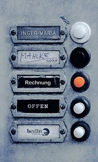 Rechnung offen: Roman; Inger-Maria Mahlke