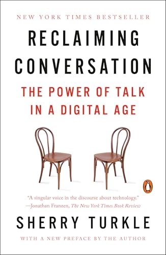 Reclaiming Conversation; Sherry Turkle; 2016