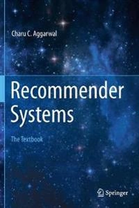Recommender Systems; Charu C Aggarwal; 2016