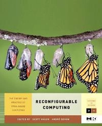 Reconfigurable computing : the theory and practice of FPGA-based computation; Scott. Hauck, André. DeHon; 2008