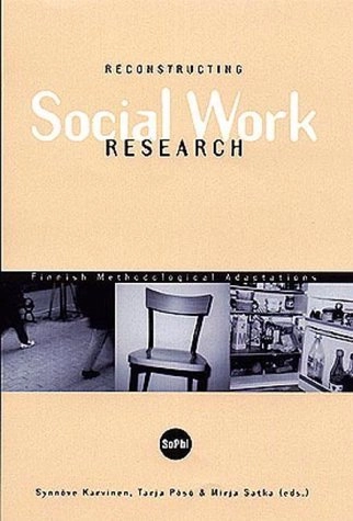Reconstructing social work research : Finnish methodological adaptations; Synnöve Karvinen; 1999