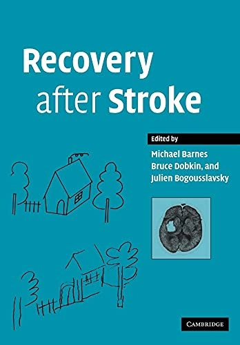 Recovery after Stroke; Michael P Barnes, Bruce H Dobkin, Julien Bogousslavsky; 2009