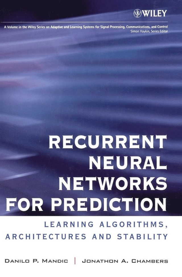 Recurrent Neural Networks for Prediction: Learning Algorithms, Architecture; Danilo Mandic, Jonathon Chambers; 2001