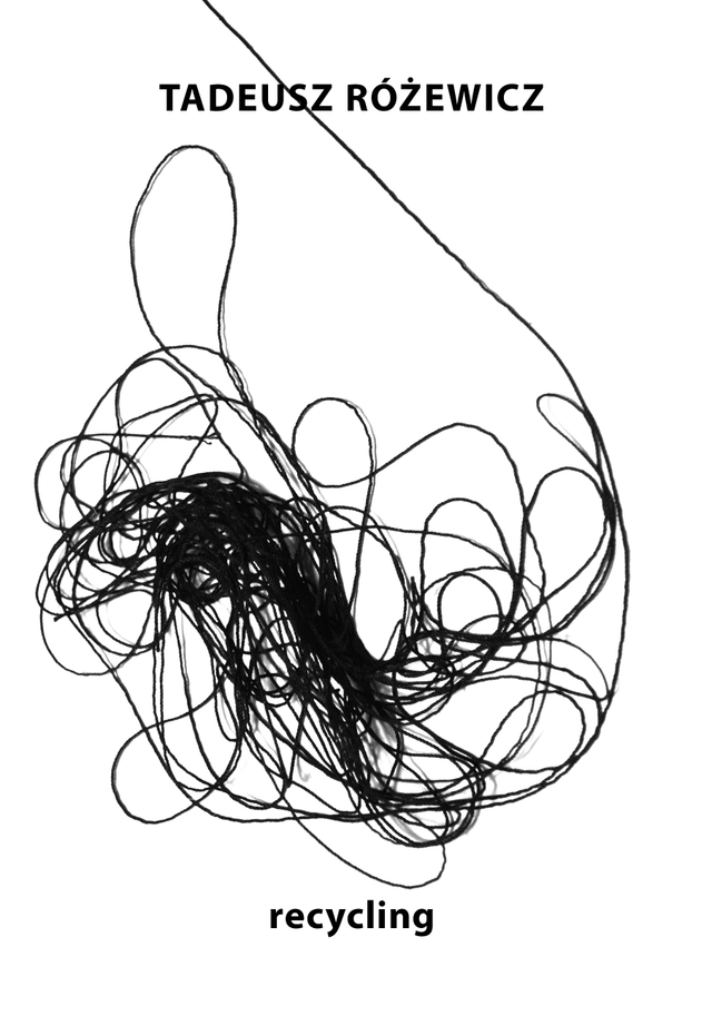 recycling; Tadeusz Rozewicz; 2013