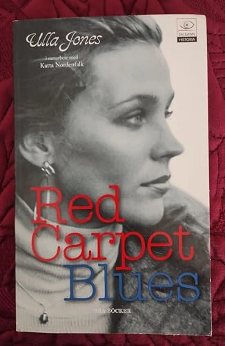 Red carpet blues : insidan hos en outsider; Ulla Jones, Katta Nordenfalk; 2007