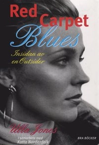 Red carpet blues : insidan hos en outsider; Ulla Jones, Katta Nordenfalk; 2001