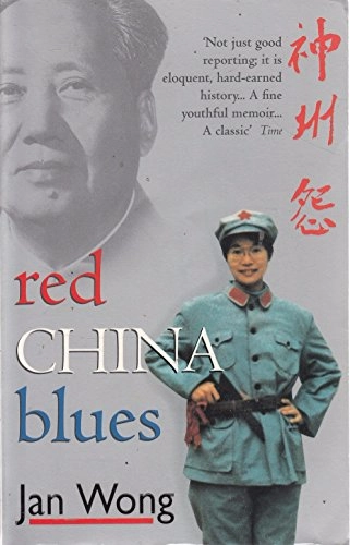 Red China blues : my long march from Mao to now; Jan Wong; 1997