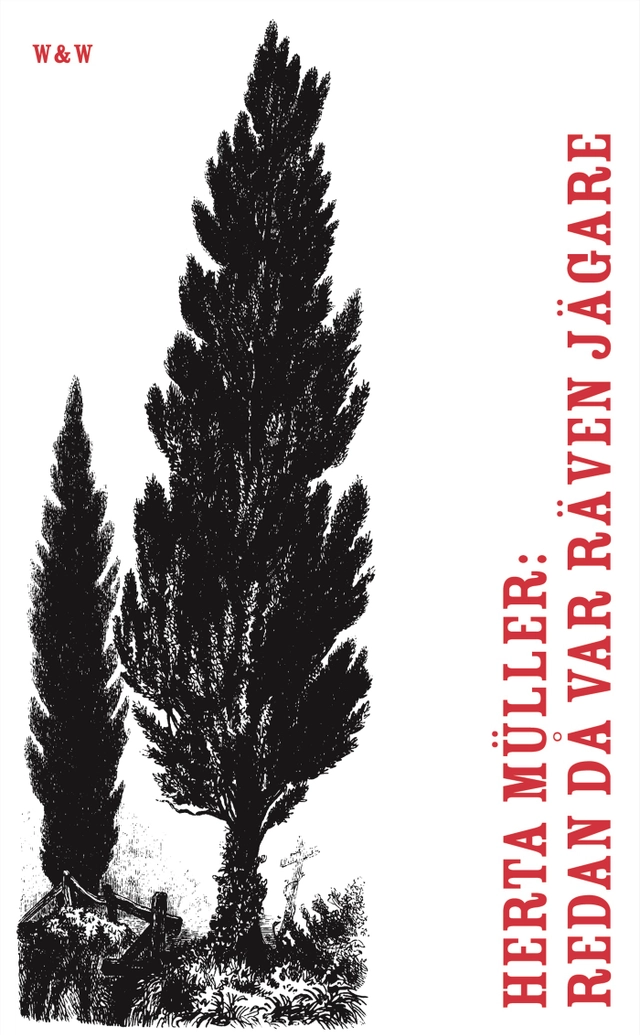 Redan då var räven jägare; Herta Müller; 2007