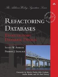 Refactoring databases : evolutionary database design; Scott W. Ambler; 2006
