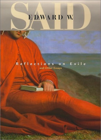 Reflections on exile and other essays; Edward W. Said; 2000