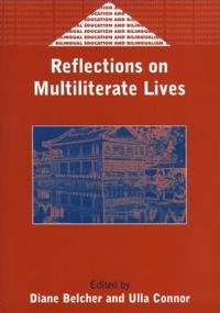 Reflections on multiliterate lives; Diane Belcher, Ulla Connor; 2001