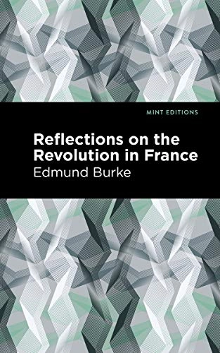 Reflections on the Revolution in France; Edmund Burke; 2021