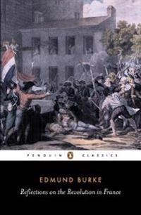 Reflections on the revolution in France : and on the proceedings in certain societies in London relative to that event; Edmund Burke; 1986