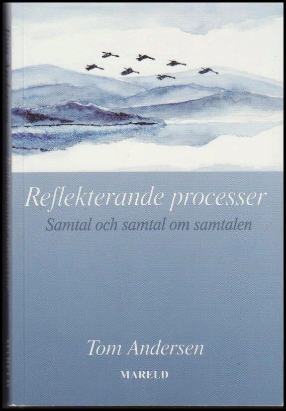 Reflekterande team : samtal och samtal om samtalen; Tom Andersen; 1991