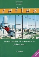 Reflex : samhällskunskap för gymnasieskolan. · A-kurs · Plus; Hans Almgren; 2000