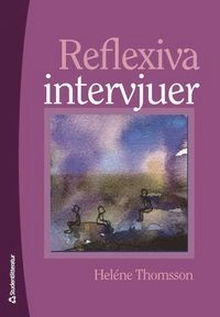 Reflexiva intervjuer; Heléne Thomsson; 2010