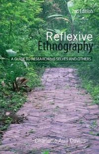 Reflexive ethnography : a guide to researching selves and others; Charlotte Aull Davies; 2008