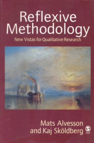 Reflexive methodology : new vistas for qualitative research; Mats Alvesson; 2000