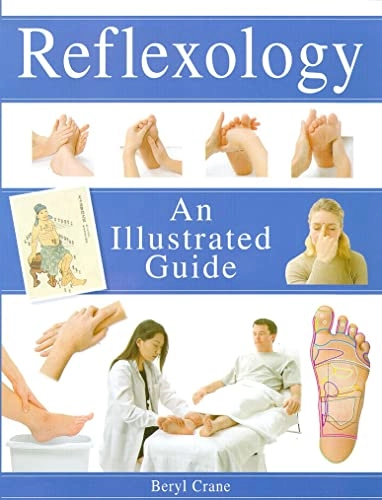 Reflexology : an illustrated guide; Beryl. Crane; 2001