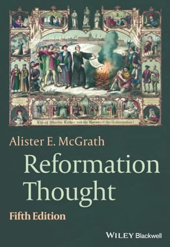 Reformation thought : an introduction; Alister E. McGrath; 2021