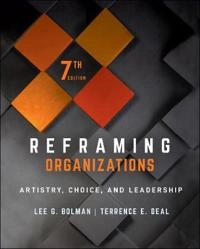 Reframing organizations : artistry, choice, and leadership; Lee G. Bolman; 2021