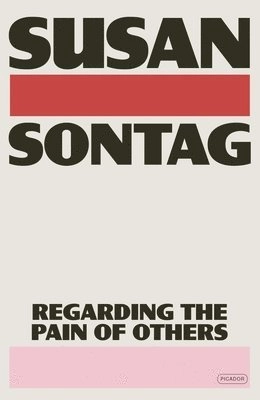 Regarding the pain of others; Susan Sontag; 2025