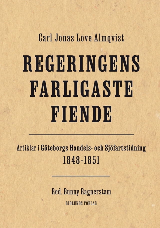 Regeringens farligaste fiende; Carl Jonas Love Almqvist; 2026