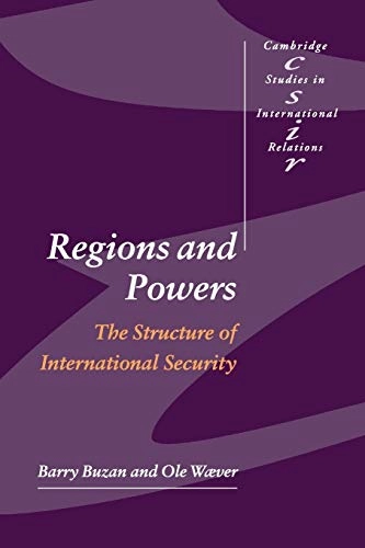 Regions and powers : the structure of international security; Barry Buzan; 2003