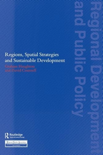 Regions, spatial strategies and sustainable development; Graham. Haughton; 2004