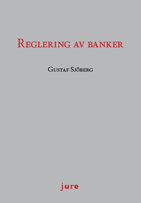 Reglering av banker; Gustaf Sjöberg; 2018