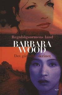 Regnbågsormens land + Det gåtfulla skrinet; Barbara Wood; 2002