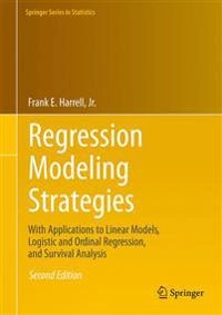 Regression modeling strategies : with applications to linear models, logistic and ordinal regression, and survival analysis; Frank E. Harrell; 2015