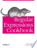 Regular Expressions Cookbook; Steven Levithan, Jan Goyvaerts; 2009