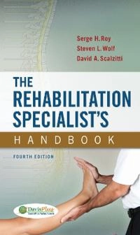 Rehabilitation Specialist's Handbook; Serge H Roy, Steven L Wolf, David A Scalzitti; 2012
