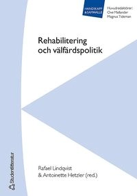 Rehabilitering och välfärdspolitik; Rafael Lindqvist, Antoinette Hetzler; 2004