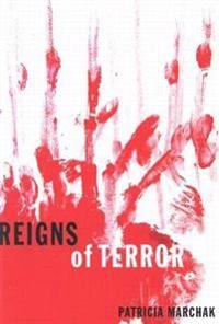 Reigns of terror; Patricia Marchak; 2003