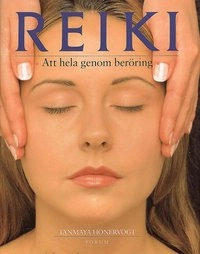 REIKI. Att hela genom beröring; Tanmaya Honervogt; 1998