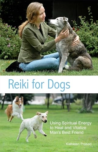 Reiki for Dogs; Kathleen Prasad; 2012